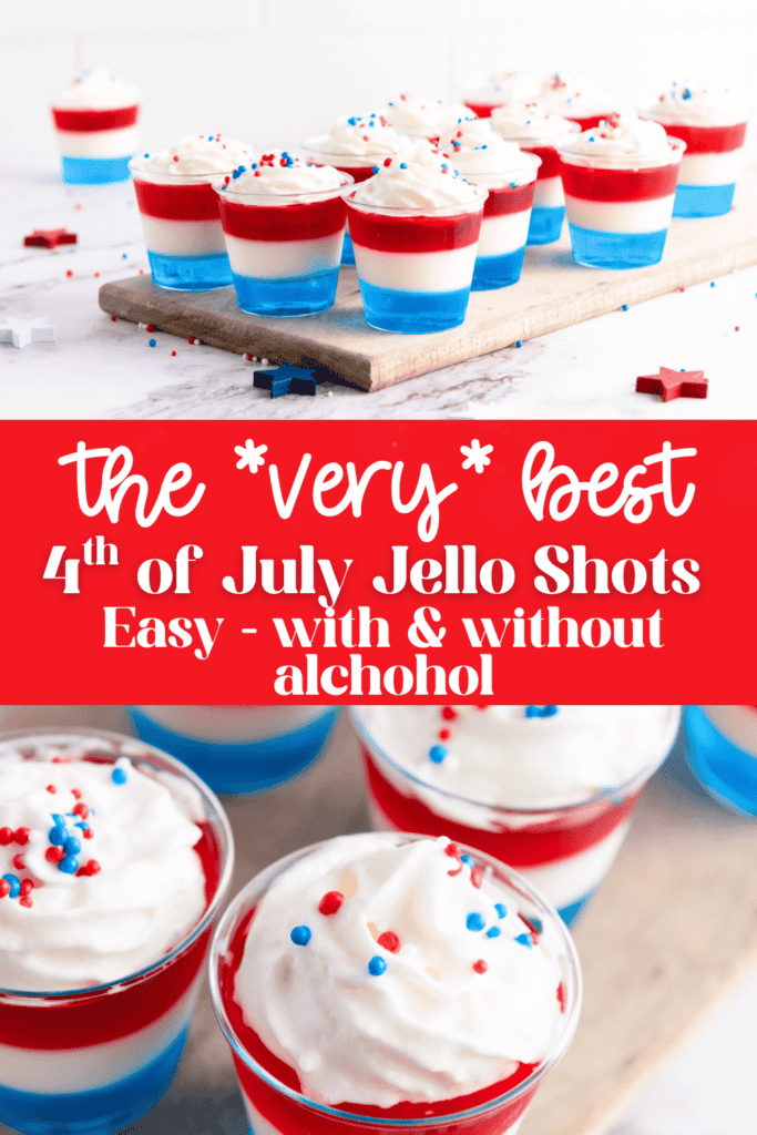 Pinterest image for easy homemade 4th of July Jell-O shots with and without alcohol, showing festive red, white, and blue layered Jello cups topped with whipped cream and patriotic sprinkles.