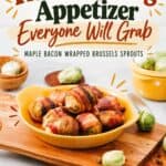 Pinterest graphic calling Maple Bacon Wrapped Brussels Sprouts the perfect Thanksgiving appetizer