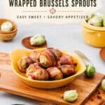 Recipe cover image of Maple Bacon Wrapped Brussels Sprouts styled as a sweet and savory appetizer