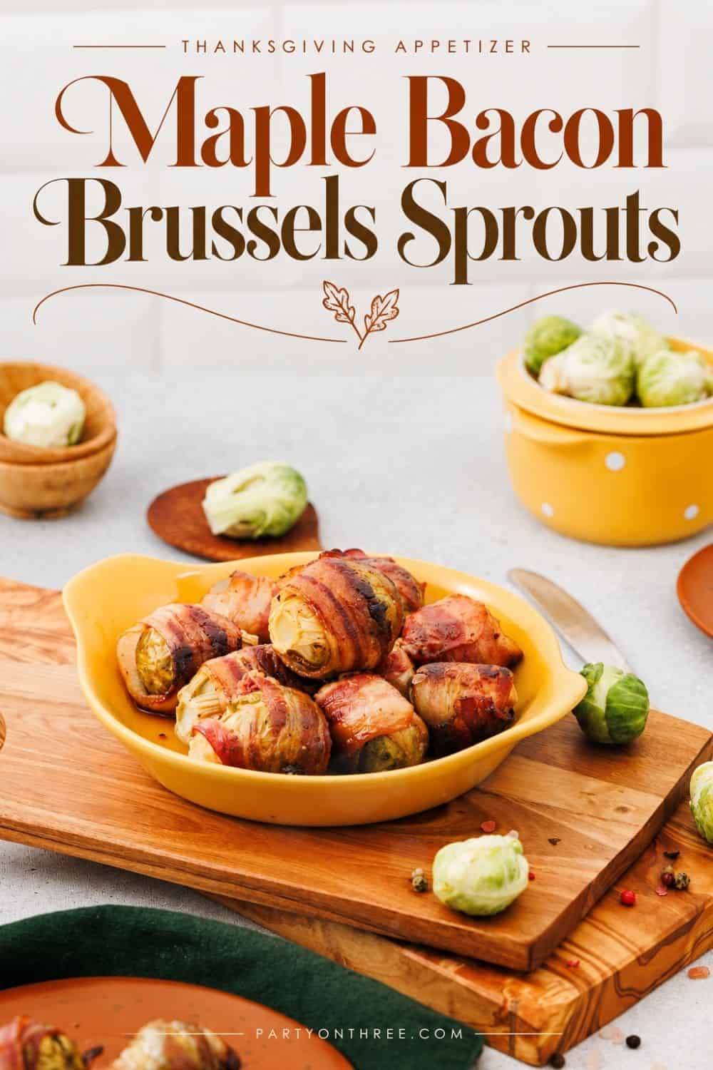 Pinterest graphic for a Thanksgiving-style Maple Bacon Wrapped Brussels Sprouts appetizer