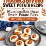 Marshmallow pecan sweet potato bites on a plate styled with fall leaves for a Thanksgiving recipe graphic
