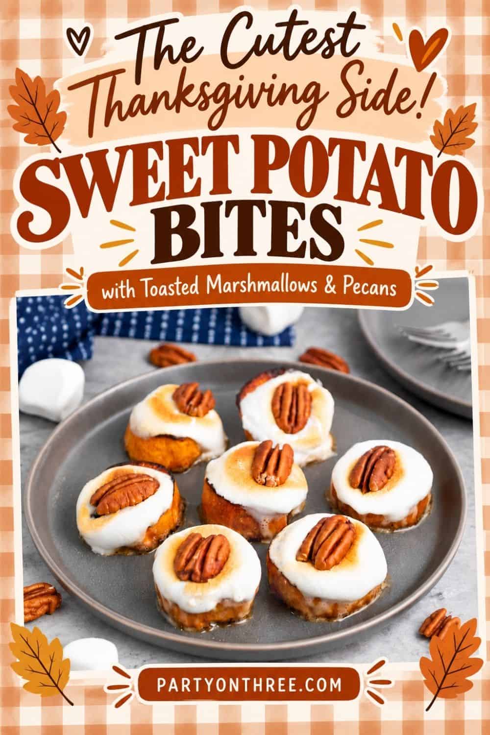 Sweet Potato Bites with toasted marshmallows and pecans styled with a cutest Thanksgiving side banner