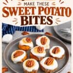 Sweet Potato Bites plate styled with a banner suggesting them for sweet potato casserole lovers